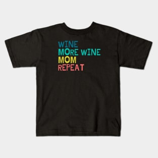 Wine, more wine, mom, repeat Kids T-Shirt